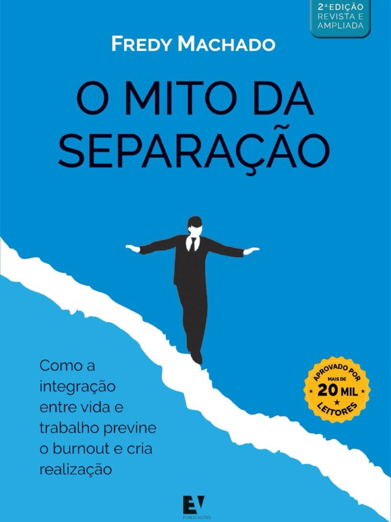 Fredy Machado lança “O Mito da Separação: como a integração entre vida e trabalho previne o burnout e cria realização”